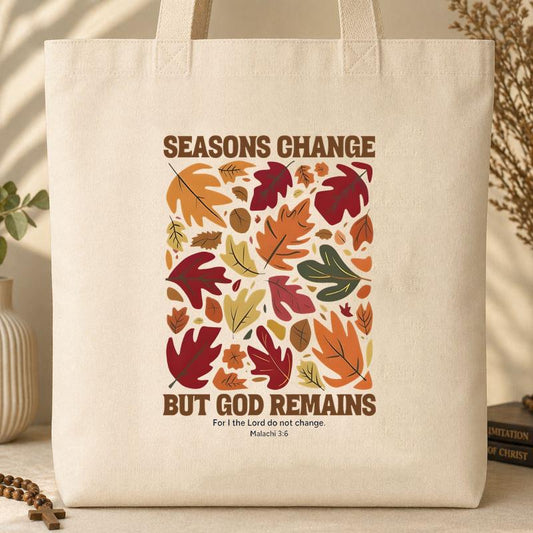 Season Change But God Remains Malachi 3.6 Tote Bag
