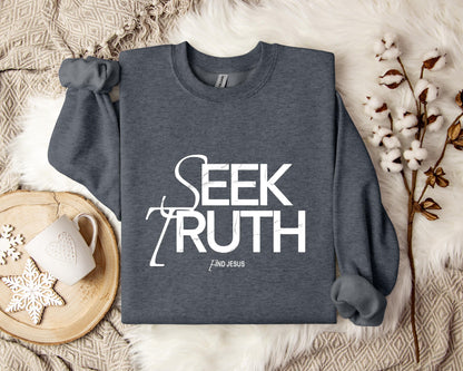 Seek Truth Find Jesus Sweatshirt