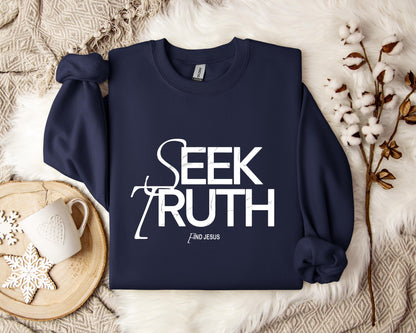 Seek Truth Find Jesus Sweatshirt