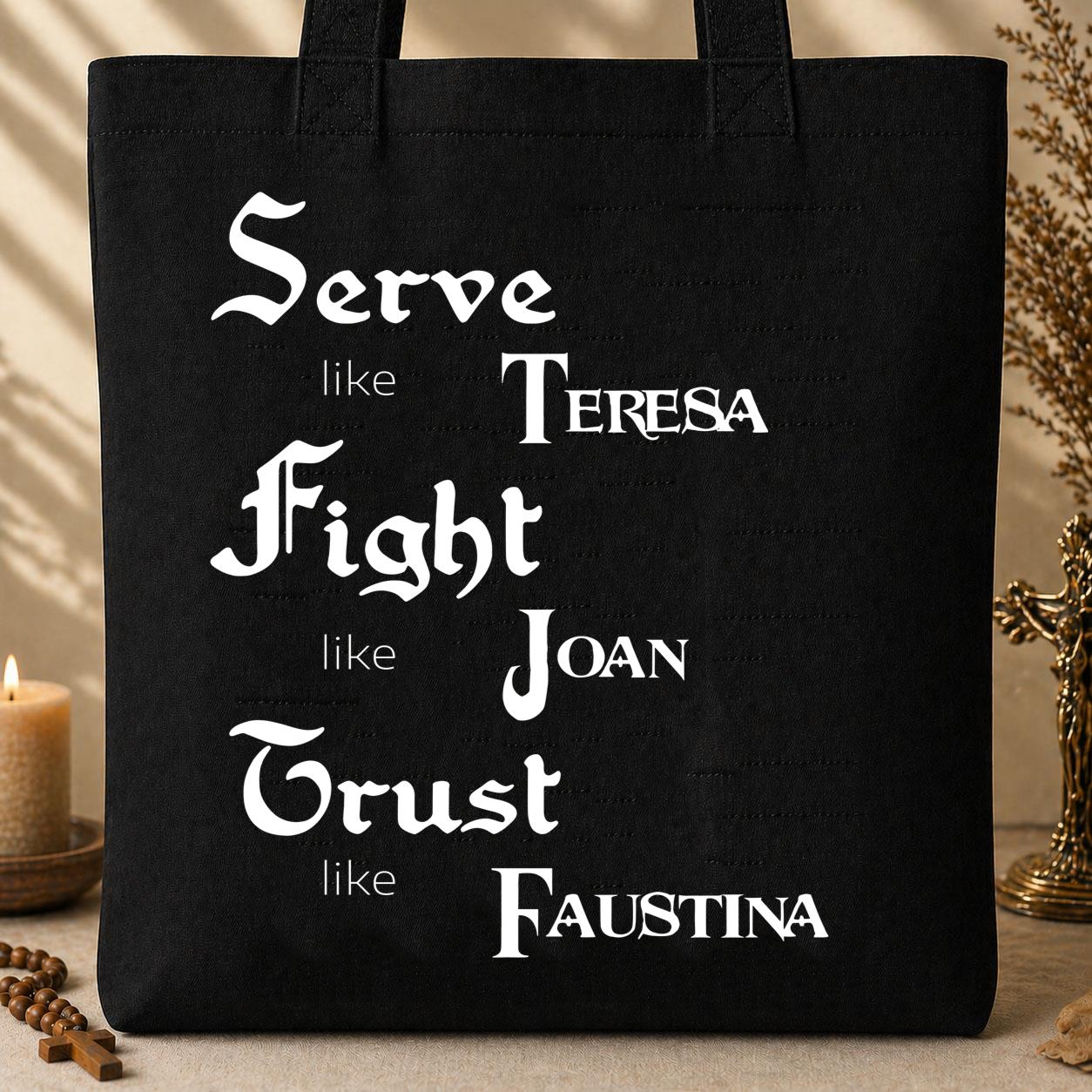 Serve Like Teresa Fight Like Joan Trust Like Faustina 01