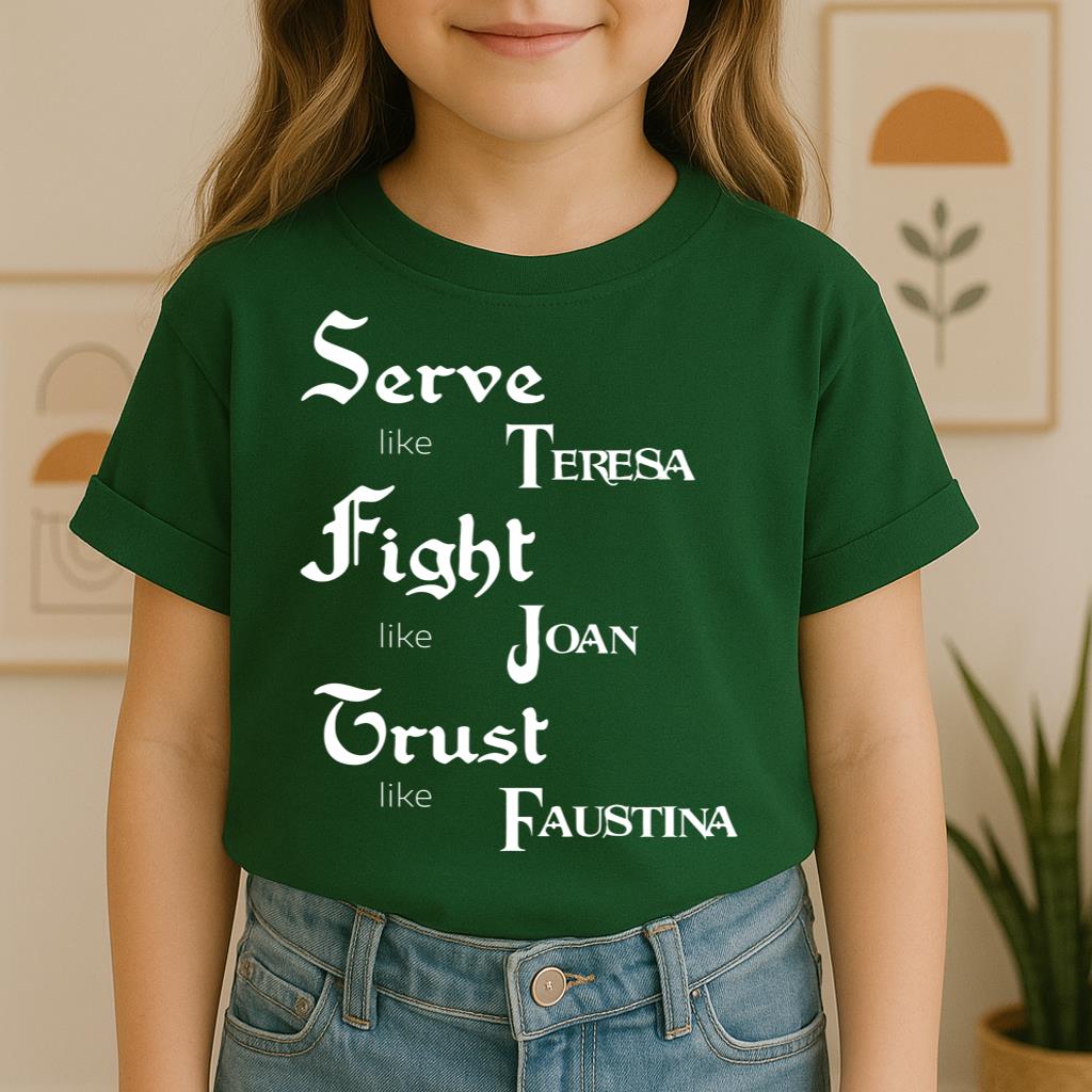 Serve Like Teresa Fight Like Joan Trust Like Faustina 01