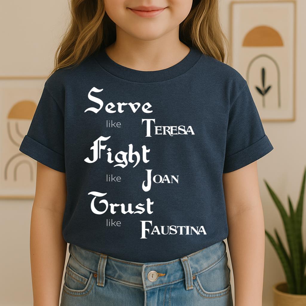 Serve Like Teresa Fight Like Joan Trust Like Faustina 01