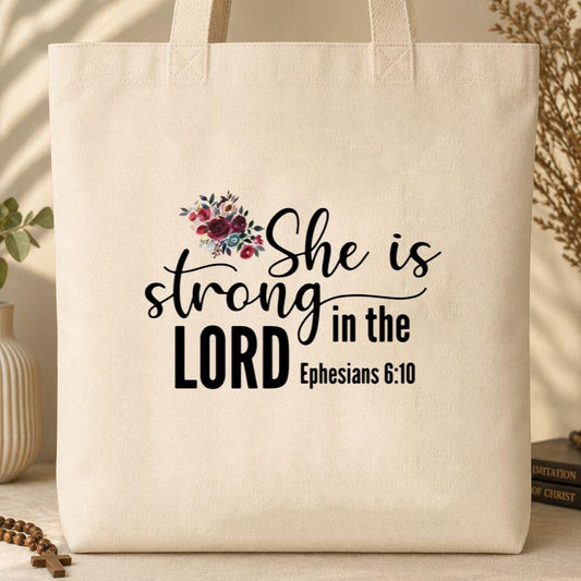 She Is Strong In The Lord Ephesians 6.10 Tote Bag
