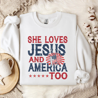She Loves Jesus And America Too 4th Of July Patriotic Sweatshirt