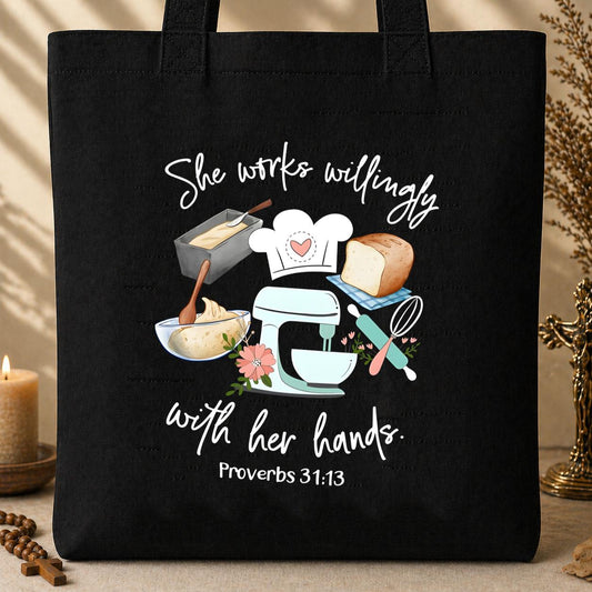 She Works Willingly With Her Hands Proverbs 31.13 01 Tote Bag