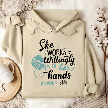 She Works Willingly With Her Hands Proverbs 31.13 Hoodie