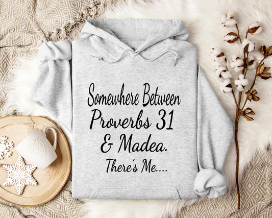 Somewhere Between Proverbs 31 And Madea There's Me
