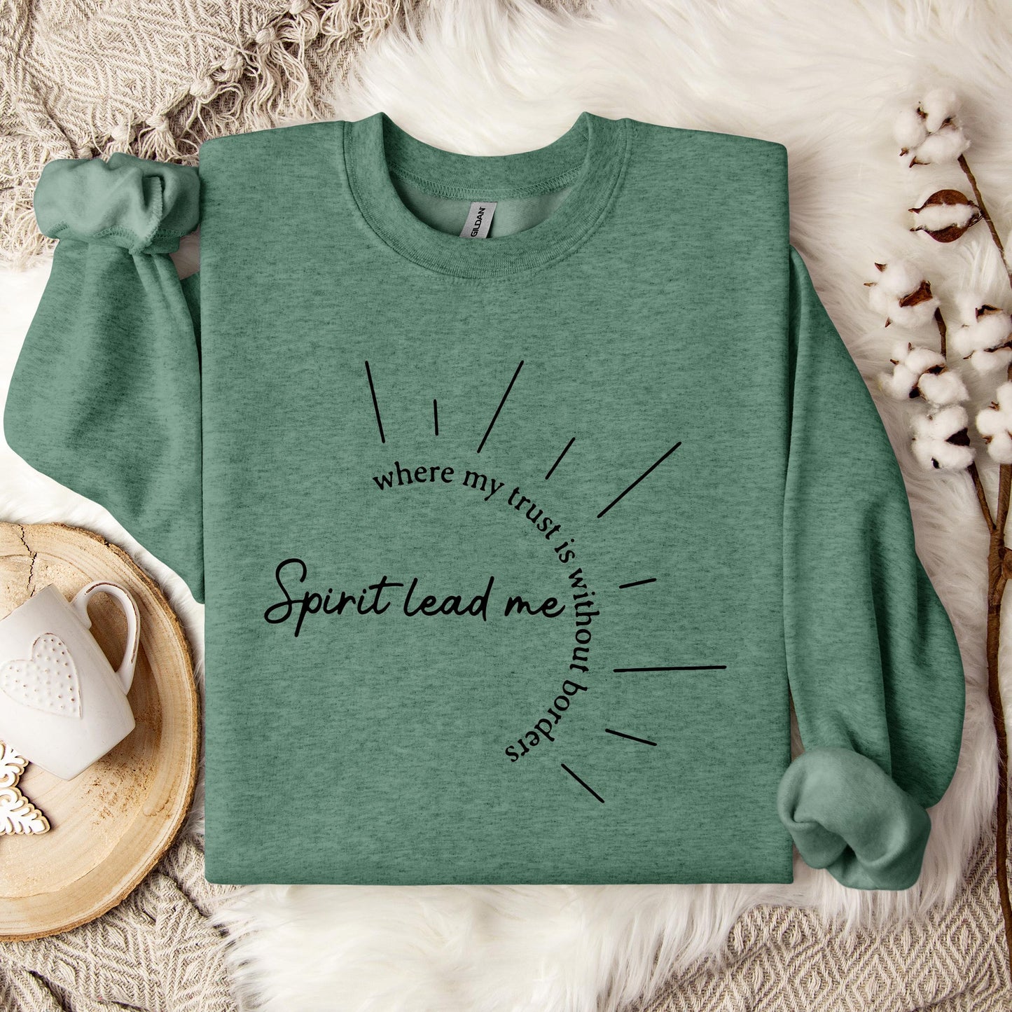 Spirit Lead Me Where My Trust Is Without Borders Sweatshirt