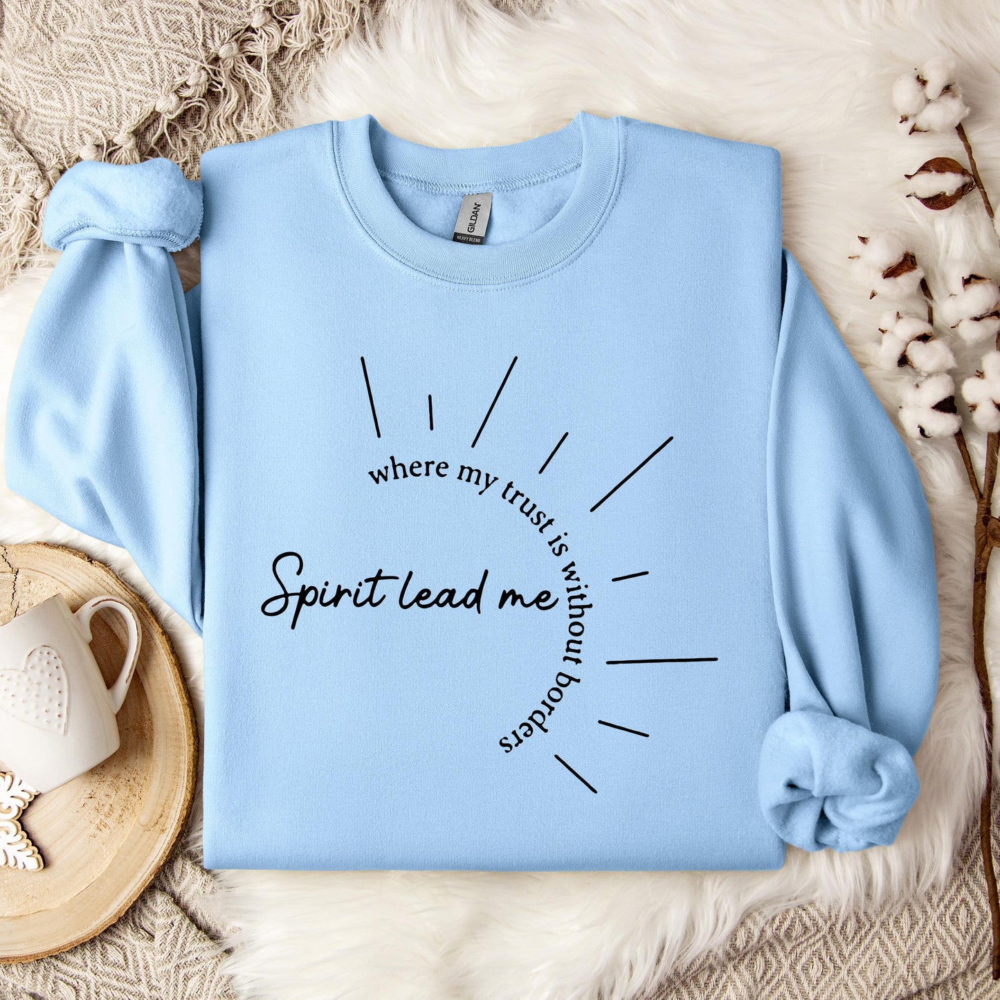 Spirit Lead Me Where My Trust Is Without Borders Sweatshirt