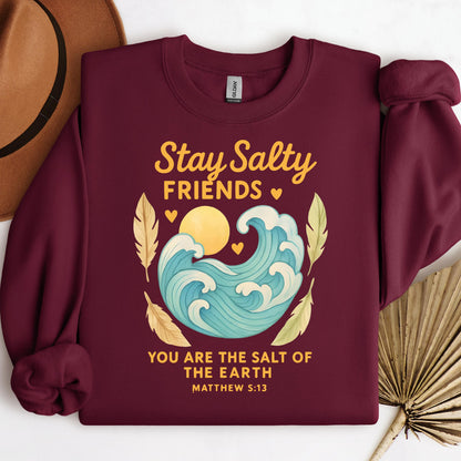 Stay Salty Friends You Are The Salt Of The Earth Matthew 5.13