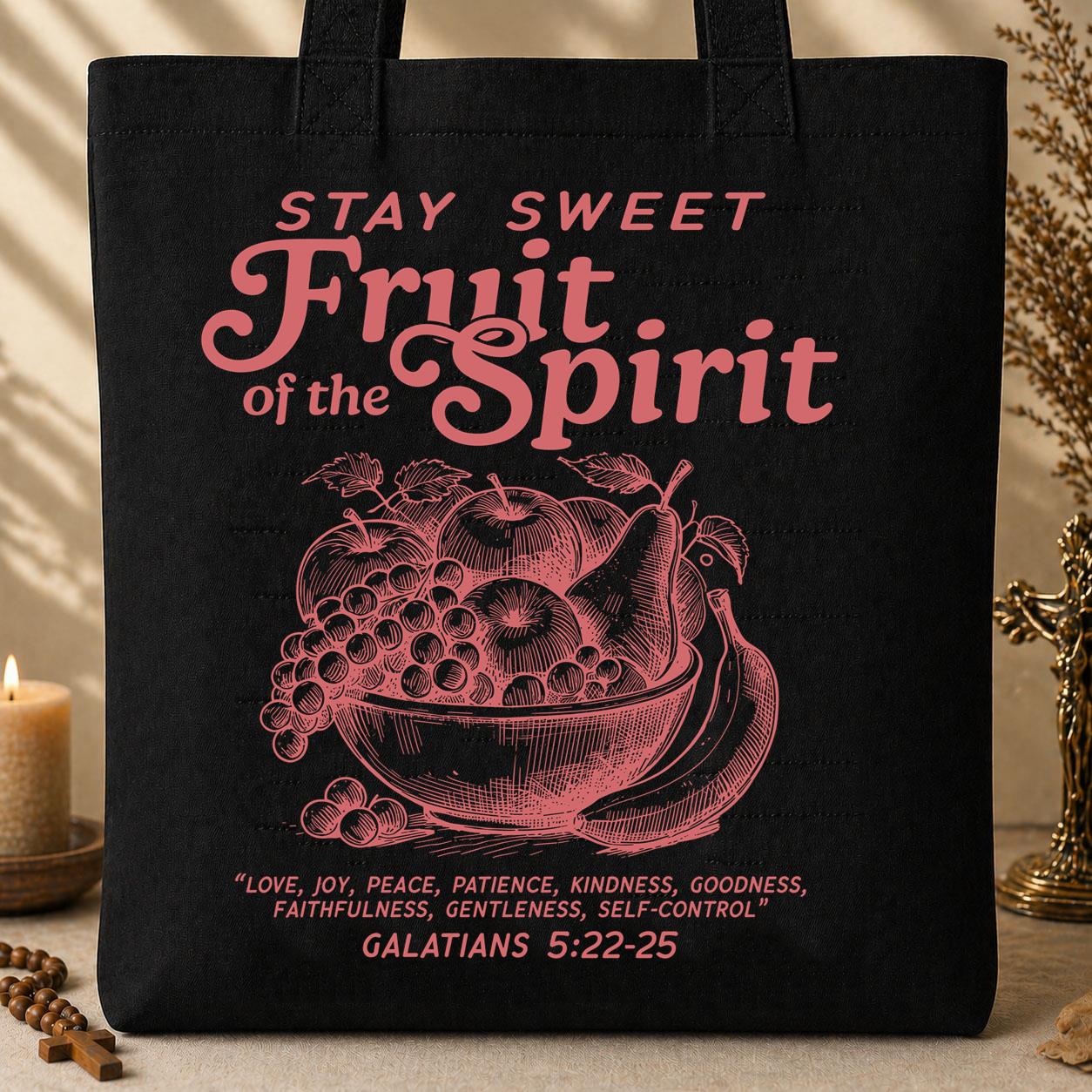 Stay Sweet Fruit Of The Spirit Galatians 5.22-25 01