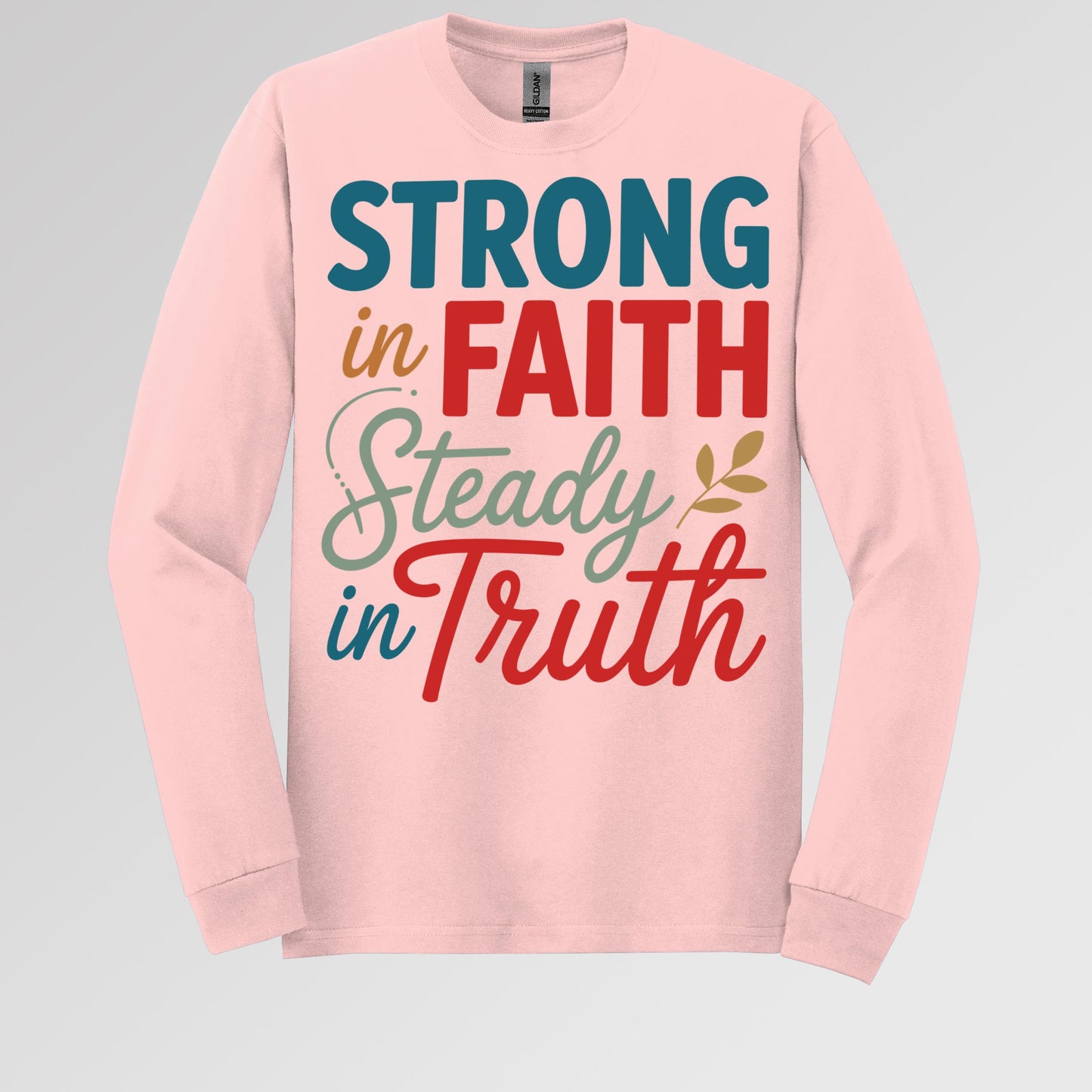 Strong In Faith Steady In Truth 01