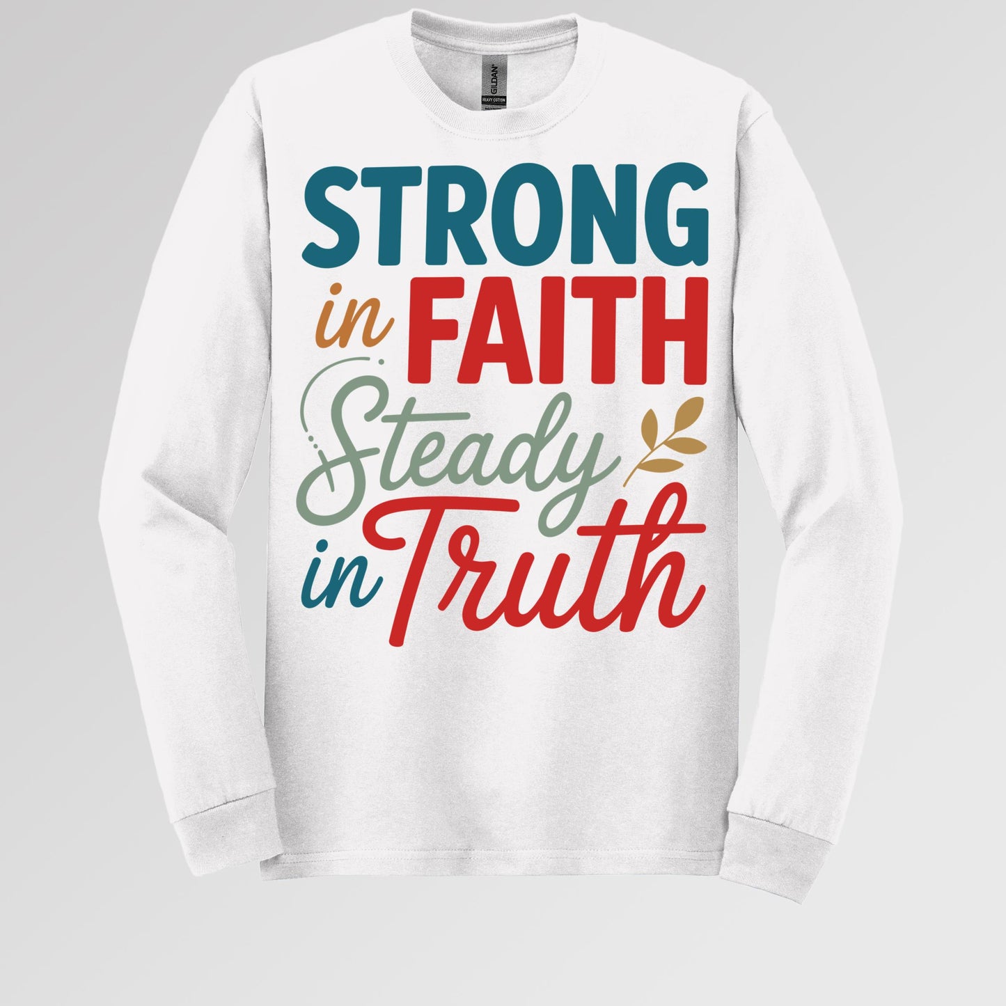 Strong In Faith Steady In Truth 01