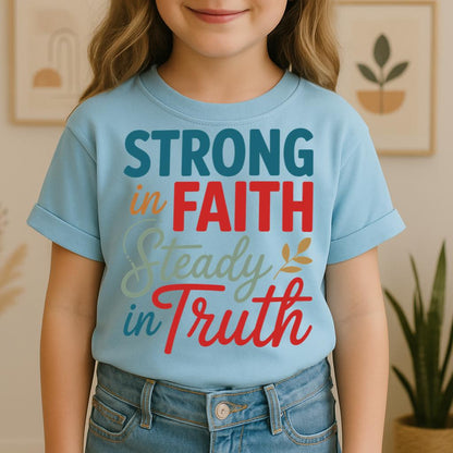Strong In Faith Steady In Truth 01