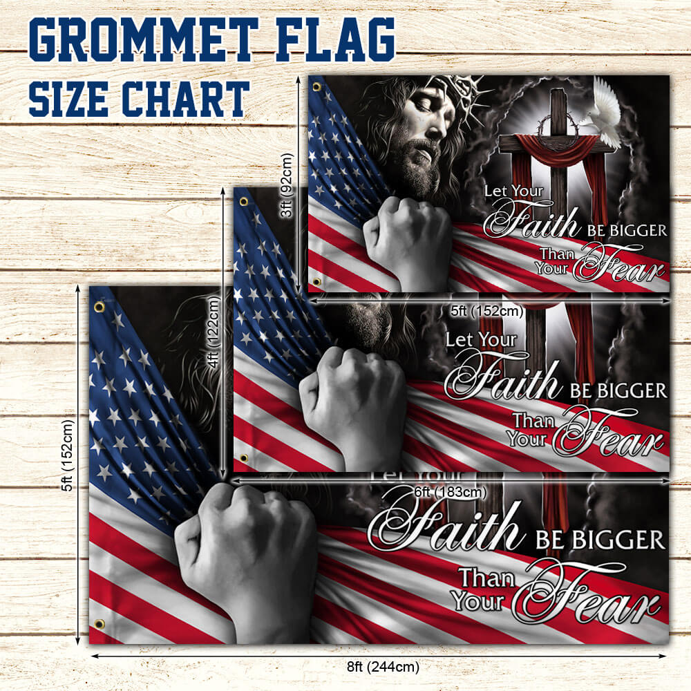 My God. Jesus Christian. Let Your Faith Be Bigger Than Your Fear Flag THB2994GFv1 3-Day Shipping