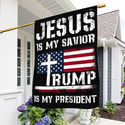 Jesus Is My Savior Trump Is My President Flag