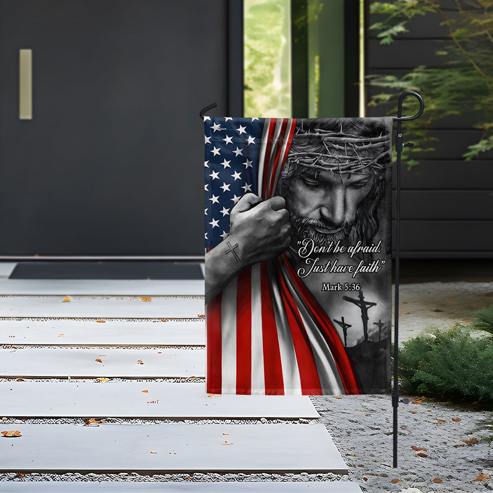 Jesus American Flag, Don’t Be Afraid, Just Have Faith Flag 3-Day Shipping