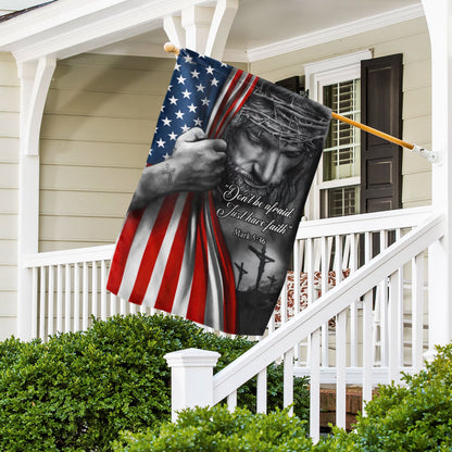 Jesus American Flag, Don’t Be Afraid, Just Have Faith Flag 3-Day Shipping