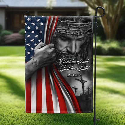 Jesus American Flag, Don’t Be Afraid, Just Have Faith Flag 3-Day Shipping