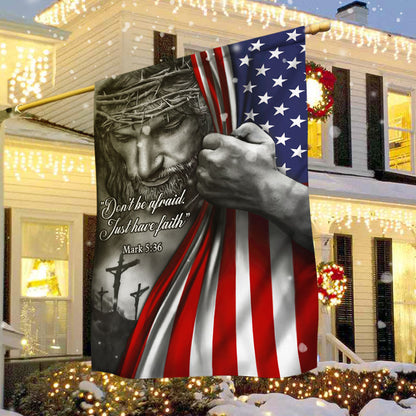 Don't Be Afraid. Just Have Faith - Jesus Flag TRL06Fv3