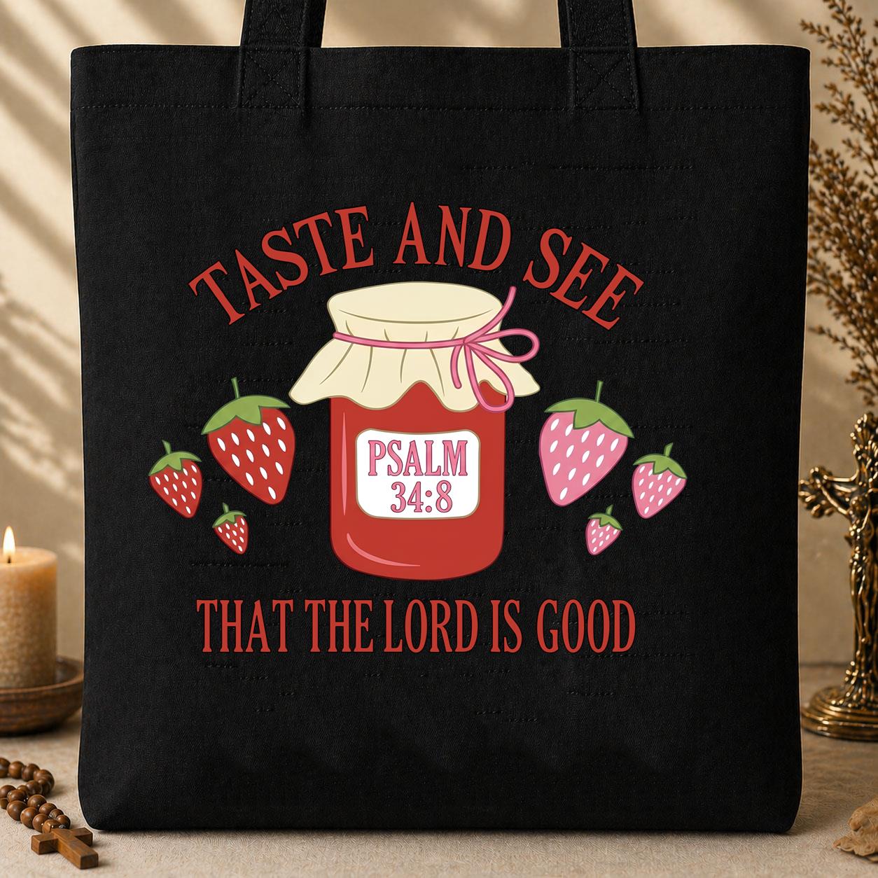 Taste And See That The Lord Is Good Psalm 34.8 01