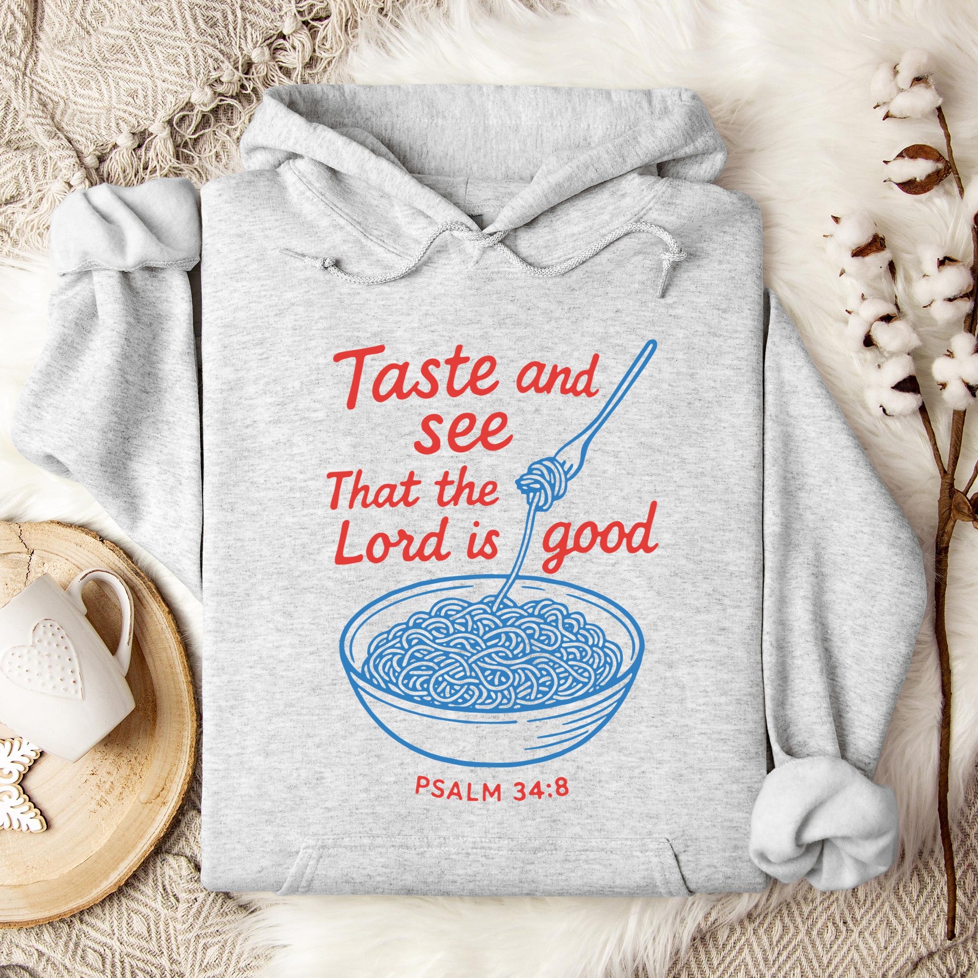 Taste And See That The Lord Is Good Psalm 34.8 Hoodie