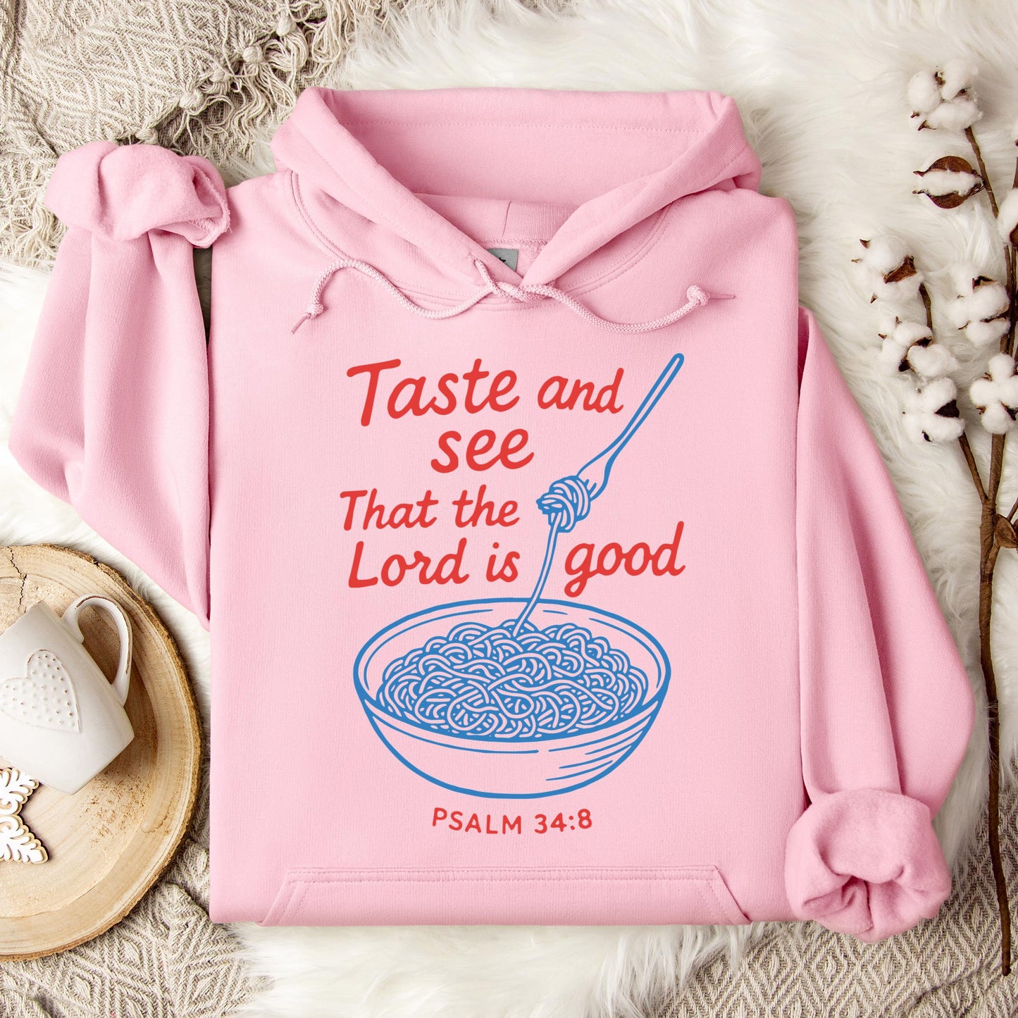 Taste And See That The Lord Is Good Psalm 34.8 Hoodie