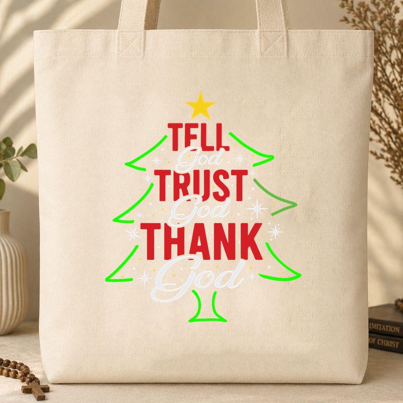 Tell God Trust God Thank God Christmas Tree Tote Bag