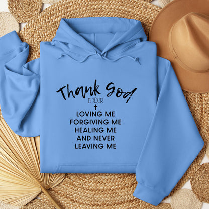 Thank God For Loving Me Forgiving Me Healing Me And Never Leaving Me