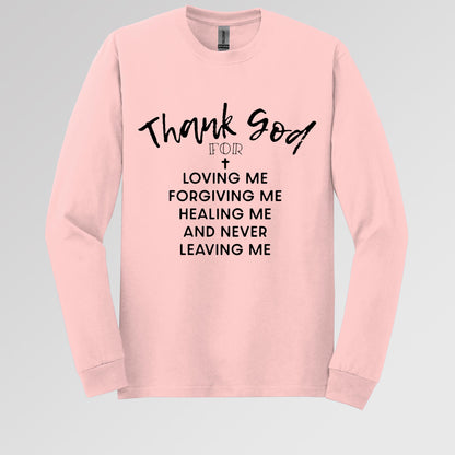 Thank God For Loving Me Forgiving Me Healing Me And Never Leaving Me