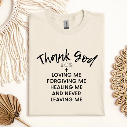 Thank God For Loving Me Forgiving Me Healing Me And Never Leaving Me