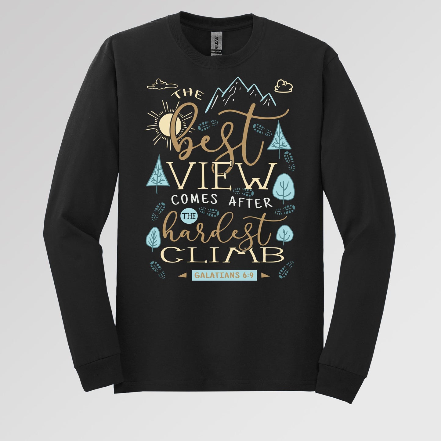 The Best View Comes After The Hardest Climb Galatians 6.9 01