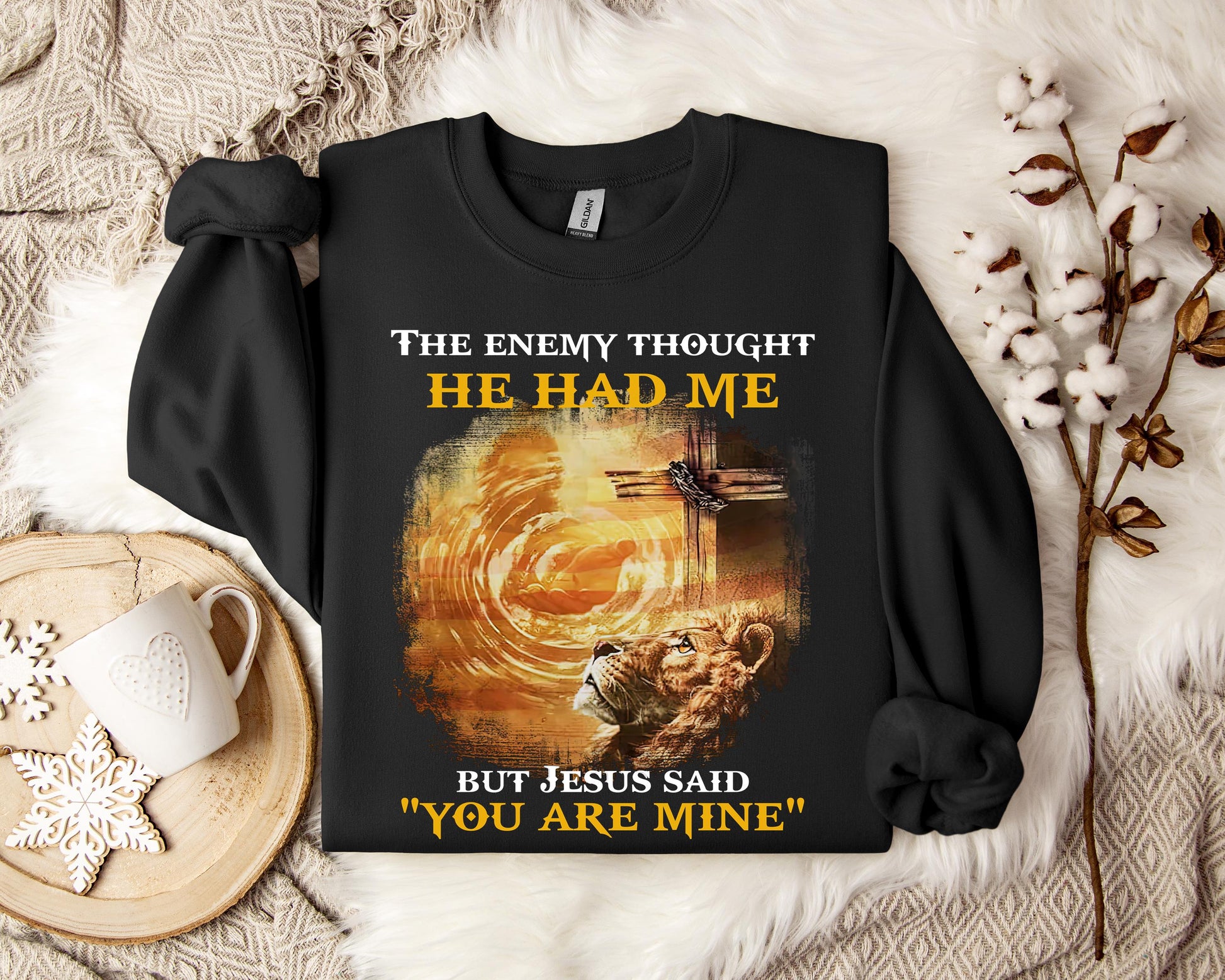 The Enemy Thought He Had Me But Jesus Said You Are Mine Sweatshirt