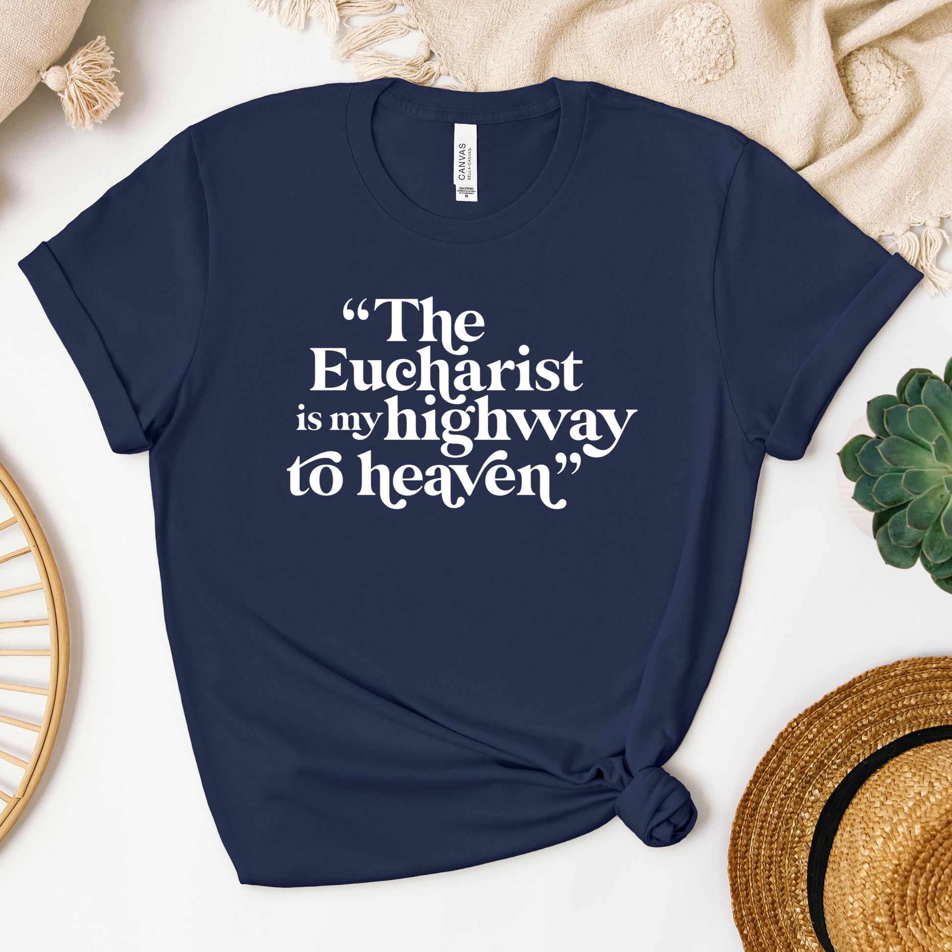 The Eucharist Is My Highway To Heaven 02