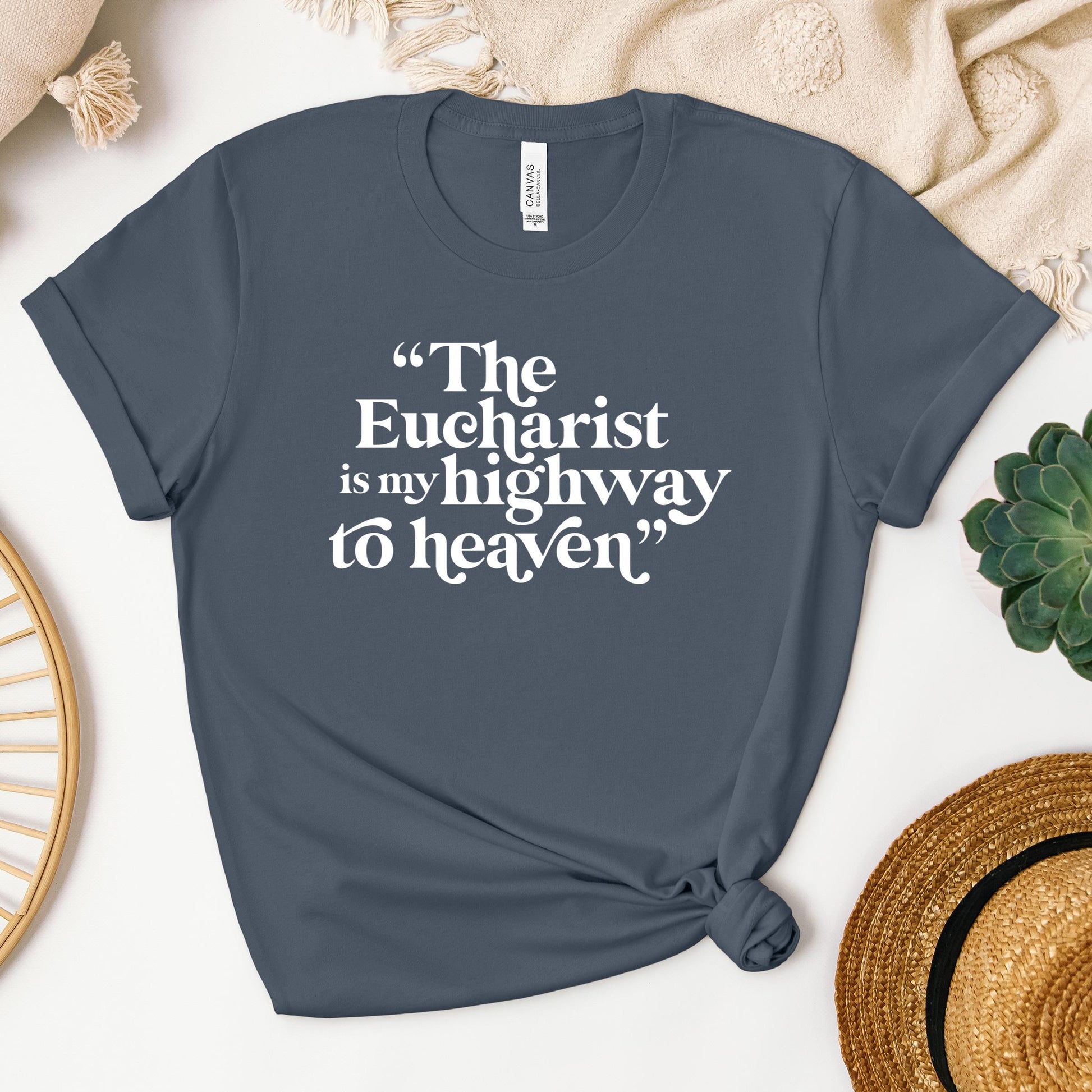 The Eucharist Is My Highway To Heaven 02