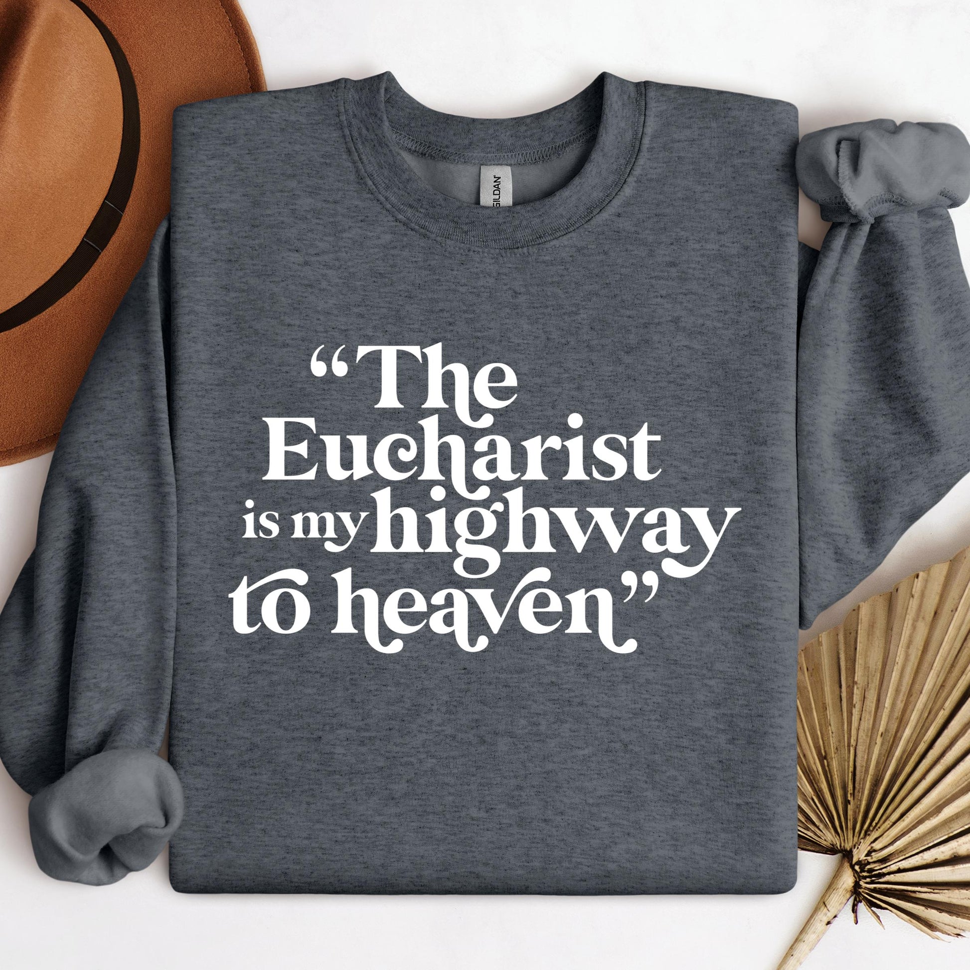 The Eucharist Is My Highway To Heaven 02