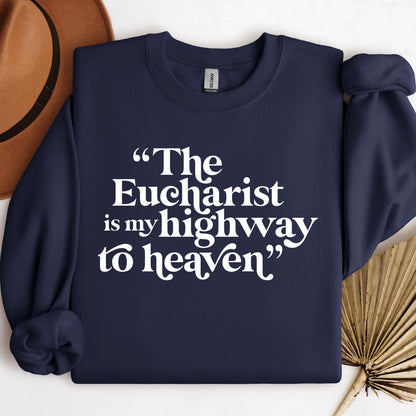 The Eucharist Is My Highway To Heaven 02
