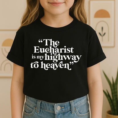 The Eucharist Is My Highway To Heaven 02