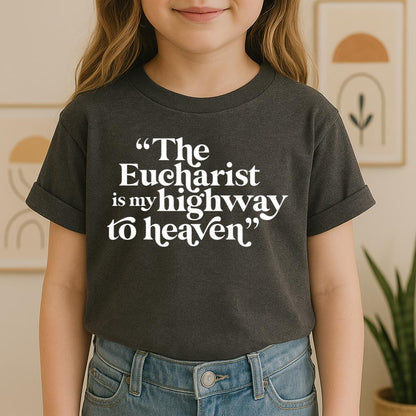 The Eucharist Is My Highway To Heaven 02