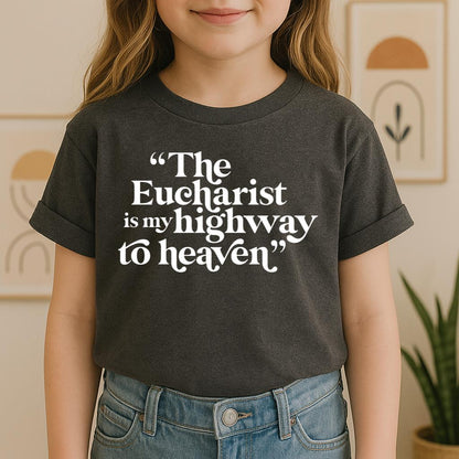 The Eucharist Is My Highway To Heaven 02