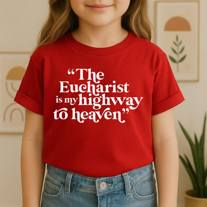 The Eucharist Is My Highway To Heaven 02