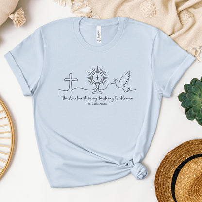 The Eucharist Is My Highway To Heaven