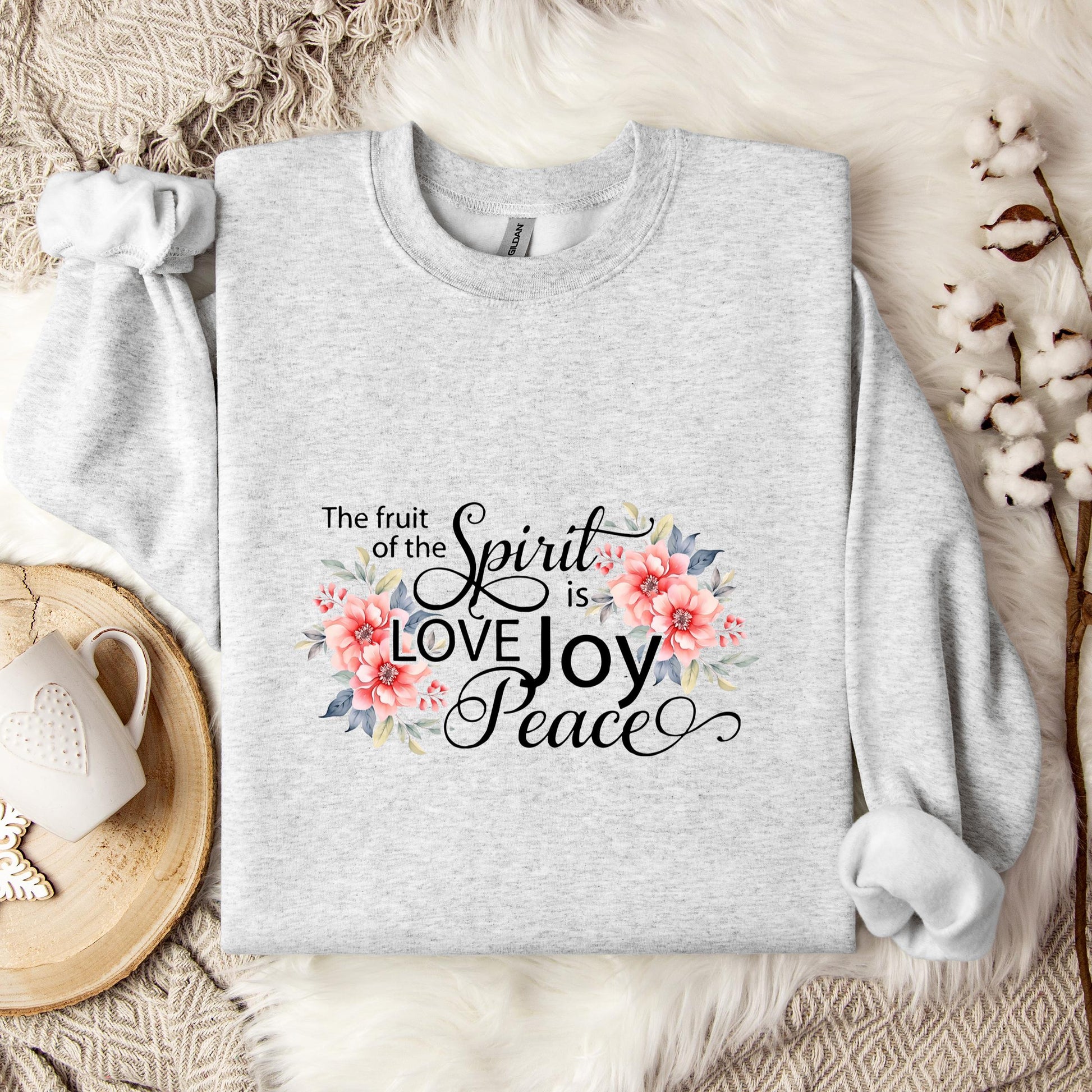 The Fruit Of The Spirit Is Love Joy Peace Sweatshirt