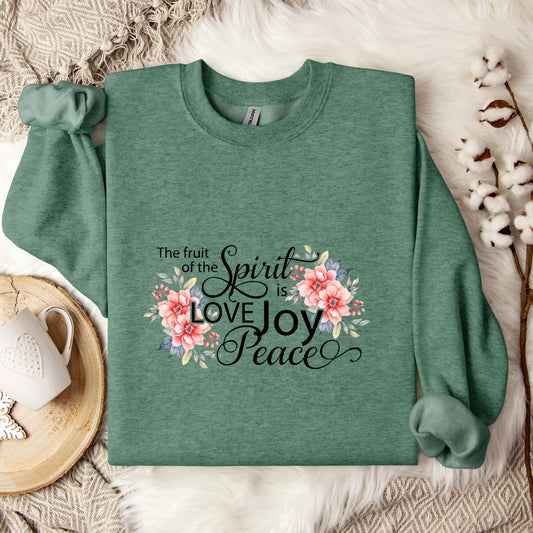 The Fruit Of The Spirit Is Love Joy Peace Sweatshirt