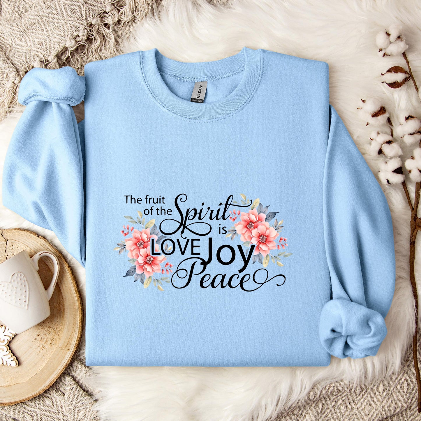 The Fruit Of The Spirit Is Love Joy Peace Sweatshirt