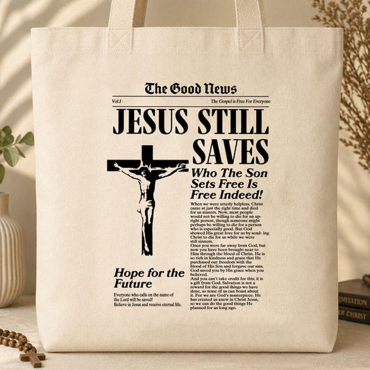 The Good News Jesus Still Saves Tote Bag