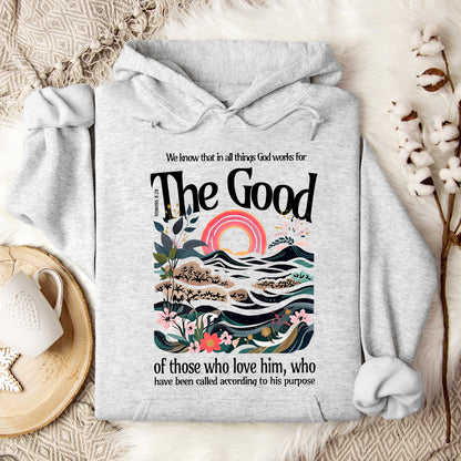 The Good Of Those Who Love Him Romans 8.28 Hoodie