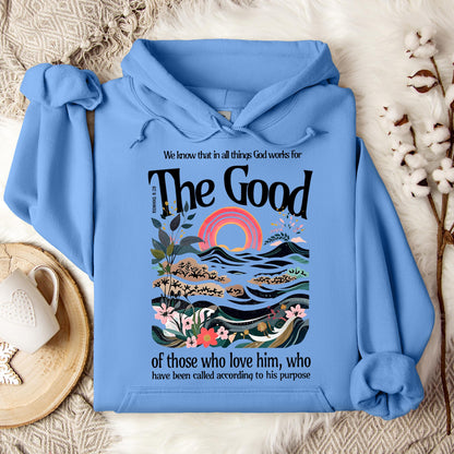 The Good Of Those Who Love Him Romans 8.28 Hoodie