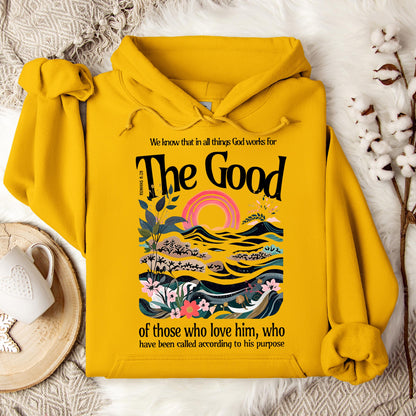 The Good Of Those Who Love Him Romans 8.28 Hoodie