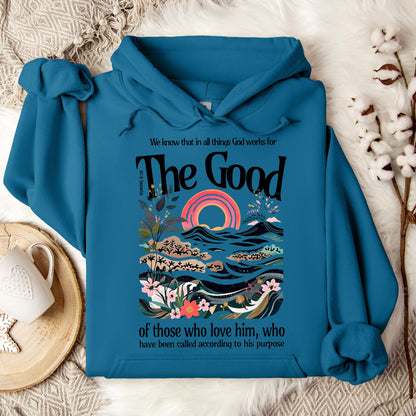The Good Of Those Who Love Him Romans 8.28 Hoodie